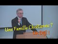 Une Famille Chrétienne ?  Un défi !