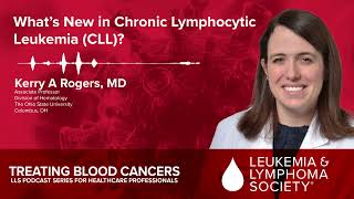 What’s New in Chronic Lymphocytic Leukemia (CLL)?