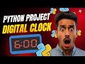Build a Digital Clock In Python (15 Lines of Code) | Digital clock | Python Project