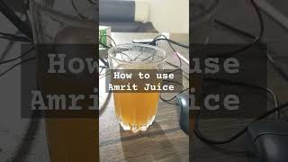 how to use Amrit Juice #today #shorts# #amrit#