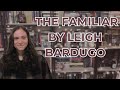 The Familiar by Leigh Bardugo | Book Review | No Spoilers