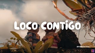 Loco Contigo - DJ Snake, J Balvin, Tyga [LYRICS]