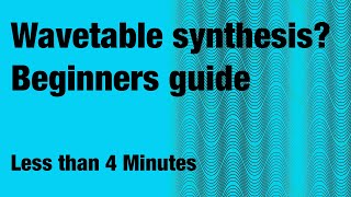 Quick Tip, What is Wavetable synthesis? Short beginners guide