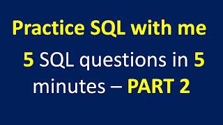 Solve 5 SQL QUERIES in 5 MINUTES - PART 2 | SQL interview questions #sqlinterviewquestion