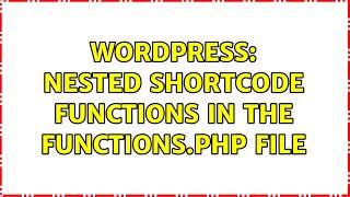 Wordpress: Nested shortCode functions in the functions.php file