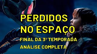 PERDIDOS NO ESPAÇO | Final da 3ª temporada
