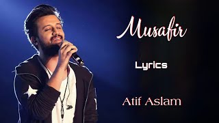 Musafir Song (Lyrics) - Atif Aslam, Palak Muchhal