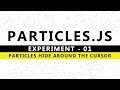 Particles.js Experiment 1 - Particle Hide around the cursor radius - How To add Particles.js Effects