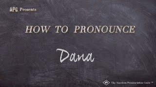 How to Pronounce Dana (Real Life Examples!)