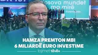 Hamza premton mbi 6 miliardë euro investime