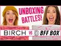 Unboxing BFF Box vs. Birchbox! | Unboxing Battles!