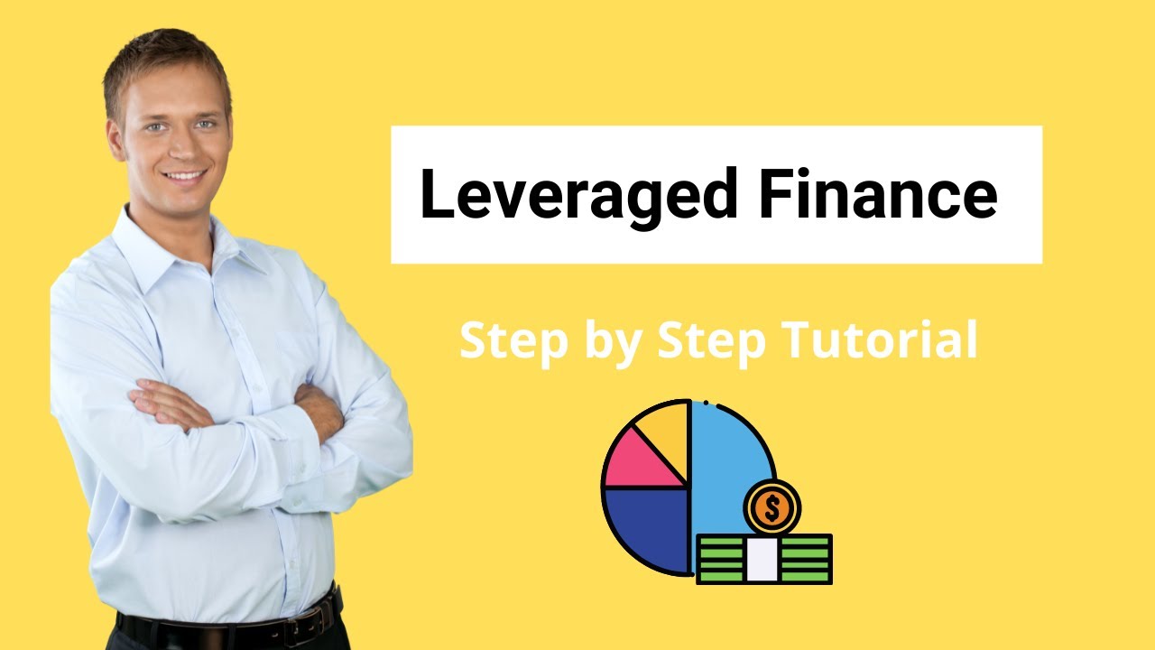 Leveraged Finance (Definition And Meaning) | Examples - YouTube