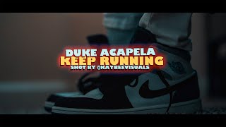 Duke Acapela - Keep Running | Shot By @KaybeeVisuals