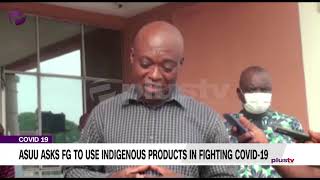 ASUU Asks FG To Use Indigenous Products In Fighting Covid-19