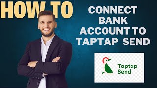 How to connect bank account to TAPTAP send account l DOUBLE Z