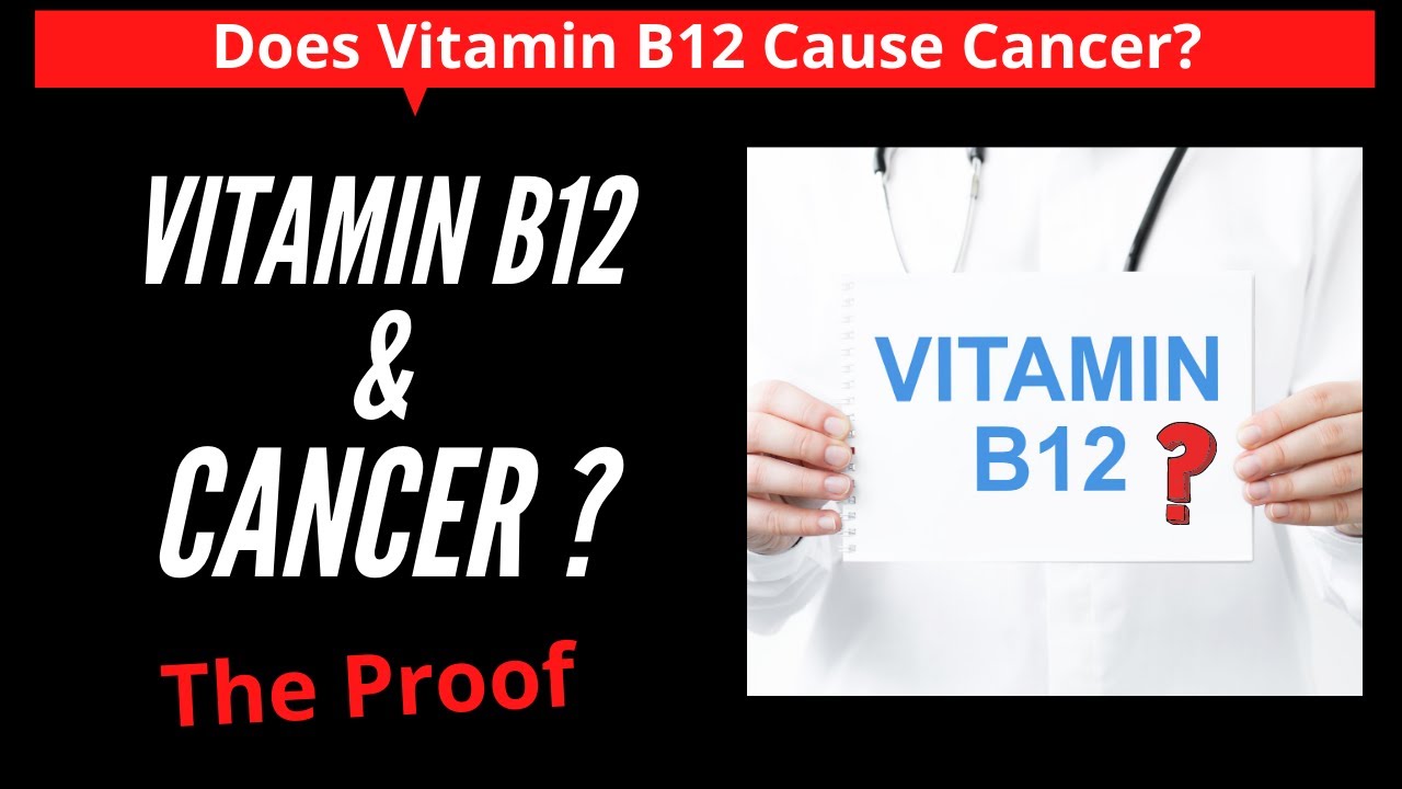 Do Vitamin B12 Supplements Cause Cancer? - YouTube