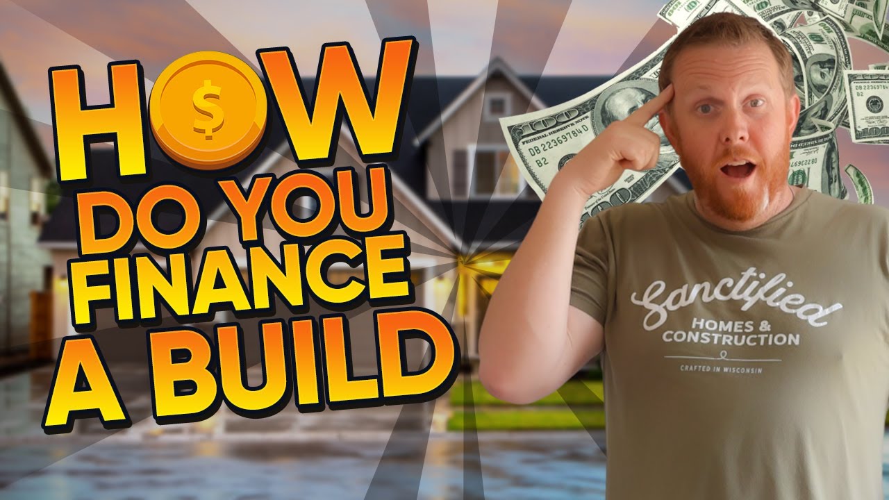 How Do You Finance A Build Youtube