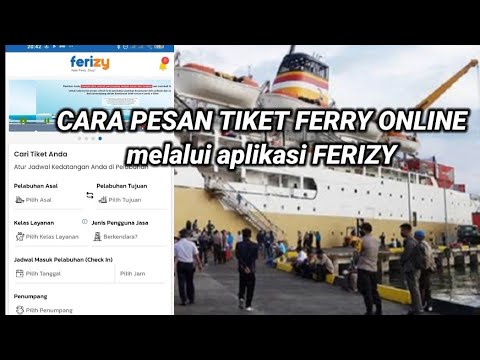 CARA PESAN TIKET KAPAL FERRY ONLINE MELALUI FERIZY II Tiket ...