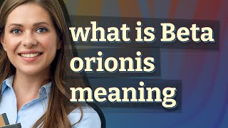 Beta orionis | meaning of Beta orionis