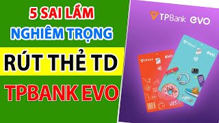 Rút Tiền Mặt Thẻ tín Dụng Tpbank Evo | thẻ tín dụng tpbank evo có rút được tiền không