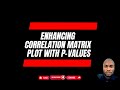 Enhancing Correlation Matrix Plot with P-values in Python