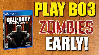 How To Play "Black Ops 3 Zombies" EARLY! EASY TUTORIAL/PLAY Black Ops 3 Zombies EARLY/BEFORE RELEASE