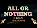 All Or Nothing - O-Town (HD Karaoke)