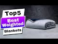 Top 5 Best Weighted Blankets of 2024 (Ultimate Buyer's Guide)