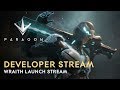 Paragon Developer Live Stream - Wraith Launch