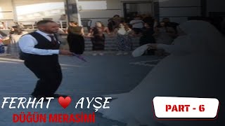 Ferhat GÜRBÜZ ♥ Ayşe AYBAŞ Düğün Merasimi  | Part - 6