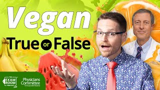 True or False: Vegan Diet Fact Check | Dr. Neal Barnard | Exam Room LIVE