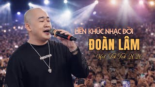Liên Khúc Nhạc Đời Đoàn Lâm | Tuyển Chọn Những Bài Hay Nhất Từ Trước Đến Nay Triệu View TikTok 2026