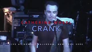 Catherine Wheel - Crank (Live at Bowery Ballroom NY 2000) Soundboard Audio