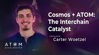 Cosmos +$ATOM = The Interchain Catalyst - by Carter Woetzel, AADAO