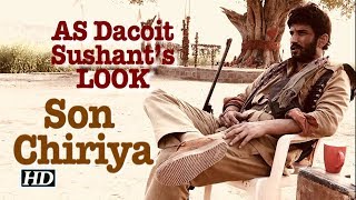 AS Dacoit, Sushant’s FIRST LOOK from “Son Chiriya”