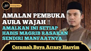 Amalan Pembuka Aura Wajah‼️Ceramah Buya Arrazy Hasyim