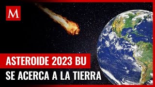 Telescopio capta al asteroide 2023 BU acercándose a la Tierra