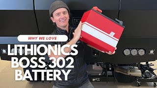 Why We Love the Lithionics Boss 302 Battery!