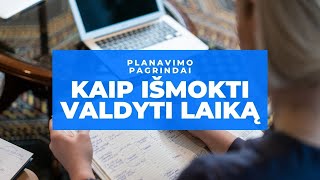 Kodėl planavimas ir laiko valdymas yra svarbūs saviugdai? nuotoliniai mokymai PLANAVIMO DIRBTUVĖS