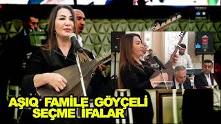 AŞIQ FAMİLE GÖYÇELİ GÖZEL SEÇME İFALAR saz havalari