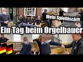 Ein Tag beim Orgelbauer! | Mein Hautpwerk Spieltisch!