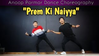 Prem Ki Naiyya || Dance Video || Anoop Parmar Dance Choreography || Ft.Prashant Thapa