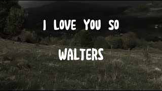 The Walters - I love you so (slowed reverb) lyrics