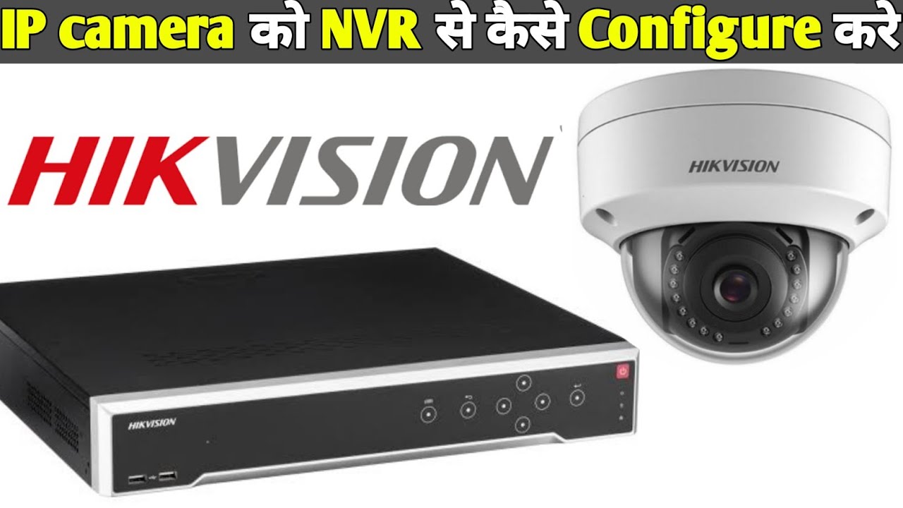 HOW TO Configure Hikvision IP Camera With Hikvision NVR Part 1 By Green ...