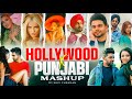 Hollywood X Punjabi Mashup - Dj Shiv Chauhan | Punjabi Party Mix | Hollywood Punjabi Party Songs