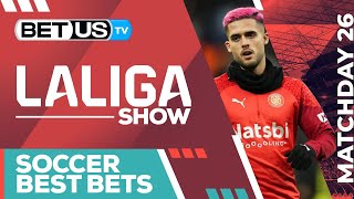 LaLiga Picks Matchday 26 | LaLiga Odds, Soccer Predictions & Free Tips