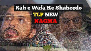 Rah e Wafa Ke Shaheedo New TLP Nagma
