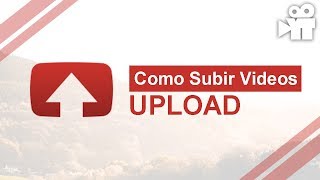 Como colocar videos no YouTube - Upload (celular e desktop)