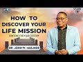 HOW TO DISCOVER YOUR LIFE MISSION (CONTEND FOR YOUR DESTINY SERIE 2) - DR. JOHN W. MULINDE