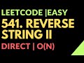 Leetcode | Easy | 541. Reverse String II. | Direct | Time: O(N) | Javascript